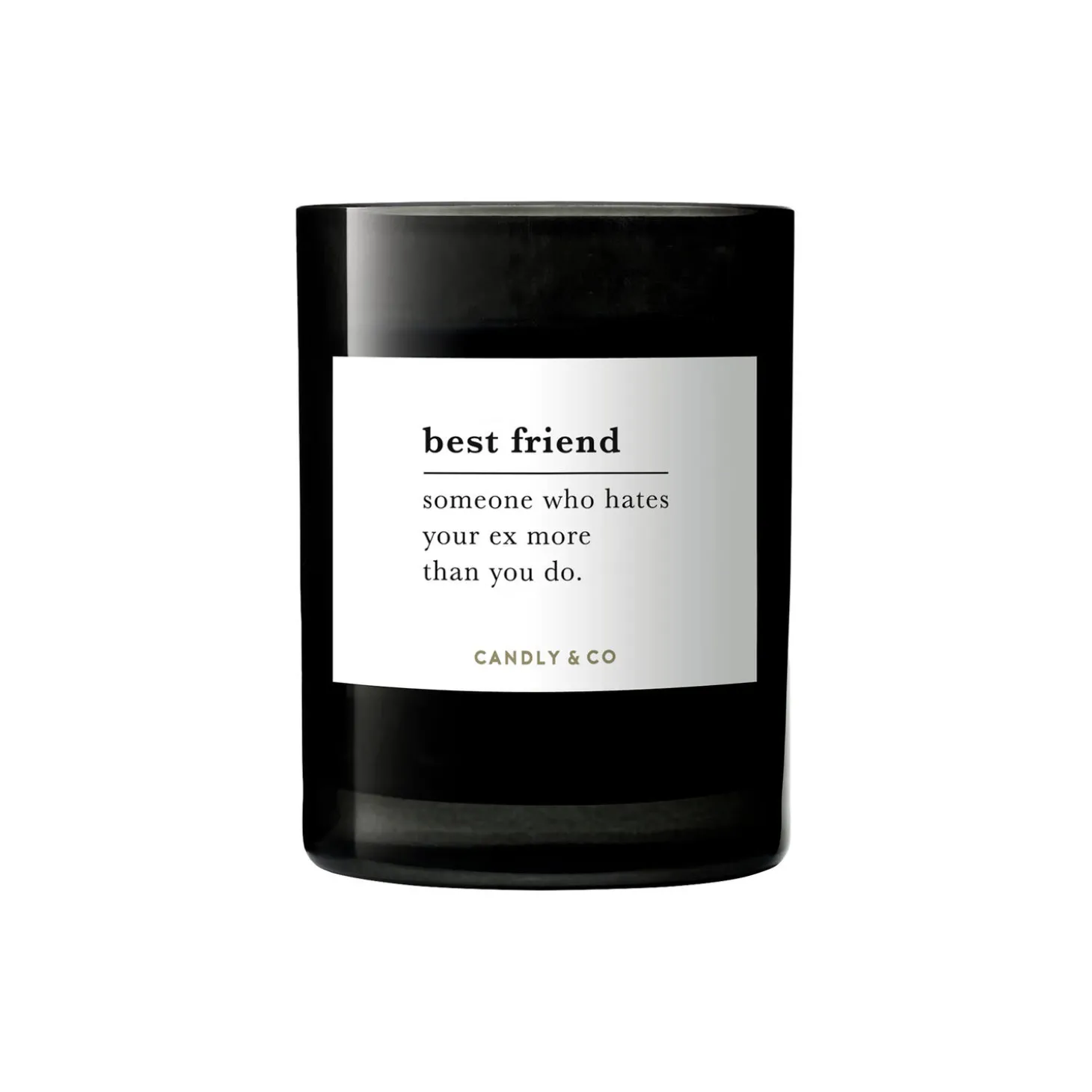 No. 4 Candle, BEST FRIEND Someone who hates your ex more than you do